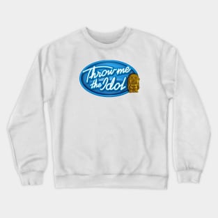 Throw Me The Idol Crewneck Sweatshirt